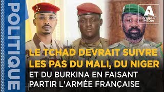 LE TCHAD DEVRAIT SUIVRE LES PAS DU MALI DU NIGER ET DU BURKINA EN FAISANT PARTIR LARMÉE FRANÇAISE [upl. by Mialliw]