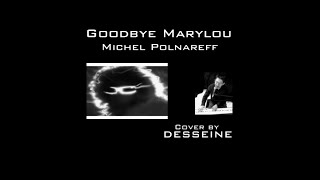 Hommage Michel POLNAREFF  Goodbye Marylou  Cover by Damien DESSEINE [upl. by Oderfliw394]