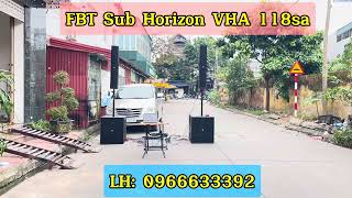 Test Combo FBT Horizon VHA 118sa  Vertus CLA 4062a  Mua loa liên hệ 0966633392 [upl. by Woody]