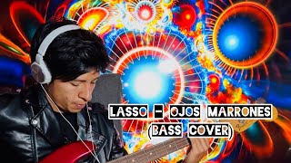 Lasso  Ojos Marrones Bass Cover [upl. by Sardella]