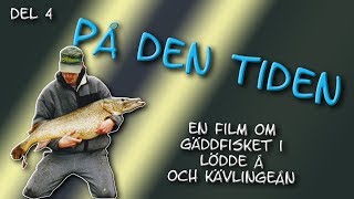 På den tiden  Gäddfiske i Lödde å och Kävlingeån  del 4 [upl. by Uel]