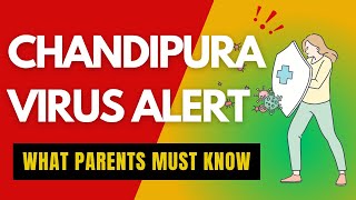 The Truth About CHANDIPURA Virus A to Z parent should know about this virus [upl. by Maitilde676]