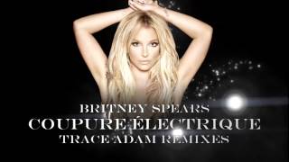 Coupure Électrique Trace Adam Club Mix YouTube Modified Version  Britney Spears [upl. by Cox583]