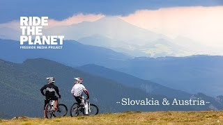 quotRideThePlanet Mountain bike  Slovakia and Austriaquot [upl. by Themis116]