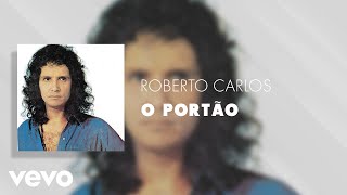 Roberto Carlos  O Portão Áudio Oficial [upl. by Aimerej511]