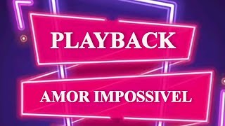 AMOR IMPOSSIVEL  PLAYBACK  MARI FERNANDEZ [upl. by Mohun743]