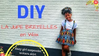 DIY JUPE AVEC BRETELLESCOUTURE ENFANT POUR DEBUTANTTISSU WAX [upl. by Ysdnil276]