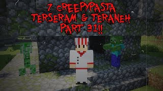 7 Creepypasta TERANEH amp TERSERAM di Minecraft Part 31‼️Versi 30 Menit [upl. by Jasmina256]