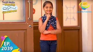 Taarak Mehta Ka Ooltah Chashmah  Episode 2039  Full Episode [upl. by Anelak566]