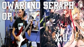 Owari no Seraph Opening 終わりのセラフ OP  quotXUquot by Sawano HiroyukinzkGemie Guitar Cover [upl. by Atinuaj]