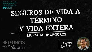 Seguros de vida a Término y Vida Entera para el examen de Seguro [upl. by Conlen]