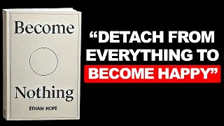 Become Nothing  Detach From Everything To Find Yourself Audiobook [upl. by Donadee779]