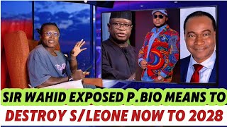 Sir Wahid Exposed President Bio Means to destroy Sierra Leone from now to 2028 [upl. by Drawd]