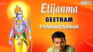 Etijanma  P Unnikrishnan Carnatic Classical Devotional Songs  Thyagaraja Sri Rama Bhakti Padalgal [upl. by Sauncho]