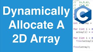 Dynamically Allocate A 2D Array  C Programming Tutorial [upl. by Alejandra339]