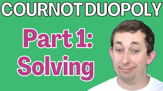 Master Cournot Duopoly with Math Part 1  Game Theory Struggle [upl. by Arval]