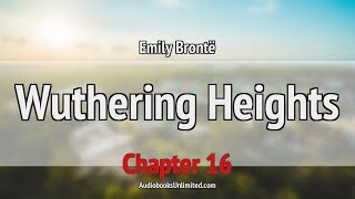 Wuthering Heights Audiobook Chapter 16 [upl. by Onitrof]