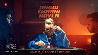 Guddi Charhi Hoyi A  Jazzy B  Shaan amp Verinder  Punjabi Song 2024 [upl. by Aggri648]