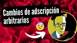 Cambios de adscripción arbitrarios [upl. by Lymn]