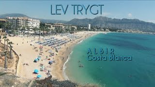 Lev Trygt i Albir på Costa Blanca i Spania [upl. by Rednaeel955]