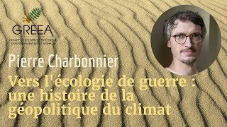 Pierre Charbonnier quotVers une écologie de guerrequot conférence du GRÉEA 16 avril 2024 [upl. by Alyac443]