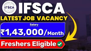 IFSCA Recruitment 2024 for Freshers  Latest Job Vacancy 2024  ₹143000month  Freshers Eligible [upl. by Bowne]