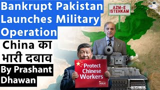 Bankrupt Pakistan Launches Military Operation  Chinas Heavy Pressure Wins  By Prashant Dhawan [upl. by Celestina]