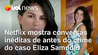 Eliza Samudio Netflix mostra conversas inéditas do caso no documentário A Vítima Invisível [upl. by Oknuj]