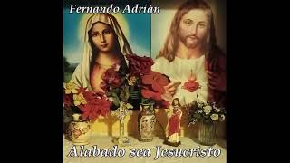 Alabado sea Jesucristo [upl. by Aihseket]