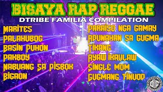 Dtribe Familia Compilation  2023 NEW BISAYA RAP REGGAE  NONSTOP  KANTANG MAKALINGAW [upl. by Anirbas]