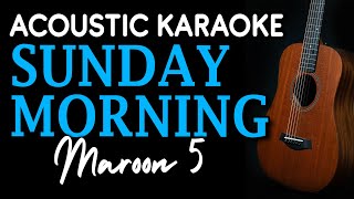 SUNDAY MORNING  Maroon 5  ACOUSTIC KARAOKE [upl. by Tatia]