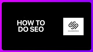 How To Do Seo On Squarespace Tutorial [upl. by Dalis]