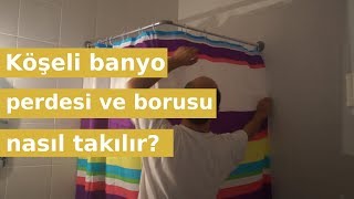 Köşeli banyo perdesi duş perdesi ve borusu nasıl takılır [upl. by Scornik570]