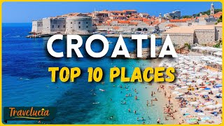 Top 10 Places in Croatia You Can’t miss  Travel Guide [upl. by Ybbil37]