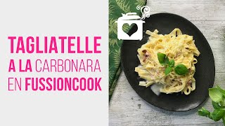 Tagliatelle Carbonara en FussionCook Receta Fácil [upl. by Attoynek]