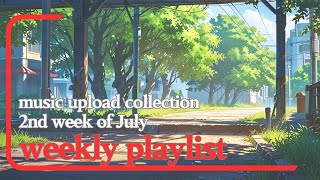 weekly playlist 주간 플레이리스트 7월 둘째주 음악 업로드 모음 [upl. by Roslyn]