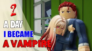 👉 VAMPIRE Ep2 A Day I Became A Vampire [upl. by Abas]