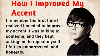 How I Improved My Accent  My Journey to Clear and Confident English  Improve Your English Fluency [upl. by Harri234]