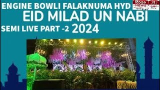 milaad unnabi Jalsa semi live from engine bowli Falaknuma Hyderabad on 15924 bestmilaadnaat2024 [upl. by Jeroma]