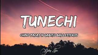 Chino Pacas amp Gabito Ballesteros  TUNECHI LETRAS 🎵 [upl. by Atwater]