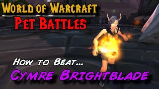 WoW  Pet Battles  How to beat Cymre Brightblade Gorgrond GM [upl. by Annahsad]