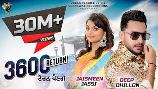 3600 Return  ਟੋਚਨ ਪੈਣਗੇ   Full Video  Deep Dhillon Feat Jaismeen Jassi  Rajinder Manni [upl. by Rento45]