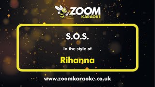 Rihanna  SOS  Karaoke Version from Zoom Karaoke [upl. by Aniryt]