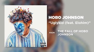 Hobo Johnson  Uglykid feat Elohim Official Audio [upl. by Ahael]