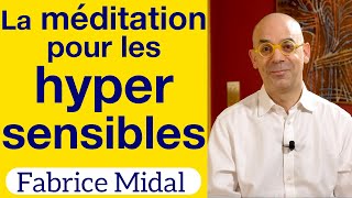 Hypersensibles  la Méditation estelle la solution [upl. by Taveda]