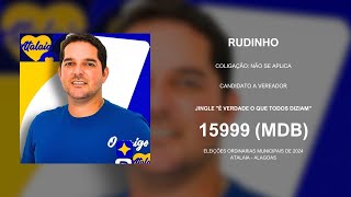 Jingle quotÉ verdade o que todos diziamquot — Rudinho Vereador por Atalaia  MDBAL  Eleições 2024 [upl. by Utta]