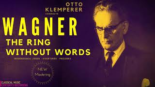 Wagner  Der Ring Ohne Worte  The Ring Without Words Centurys recording Otto Klemperer [upl. by Nnylaf]