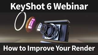 KeyShot Webinar 56 How to Improve Your Render [upl. by Ayit375]