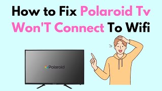 How to Fix Polaroid TV WonT Connect To Wifi [upl. by Kiona]