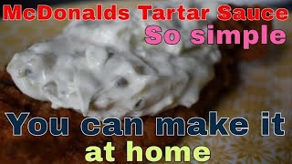 Its amazing McDonalds Tartar Sauce – Copycat Recipe [upl. by Lemmuela670]